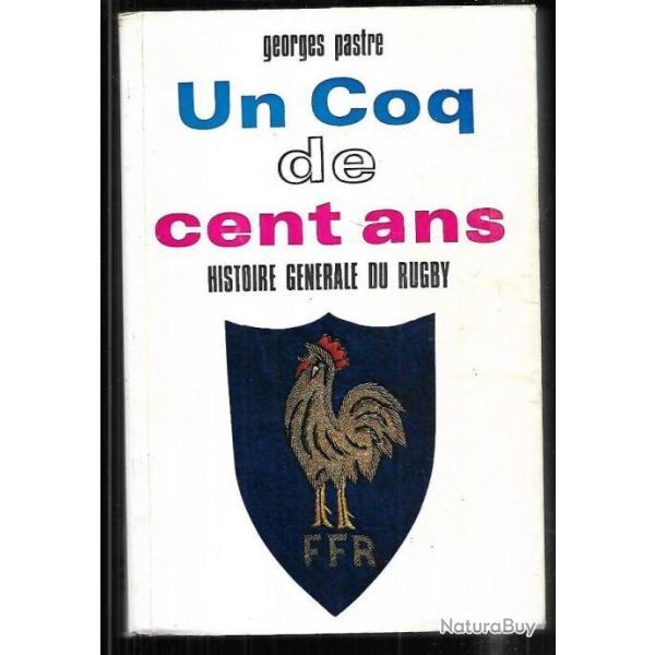 un coq de cent ans histoire g�n�rale du rugby de georges pastre + le rugby en 1001 photos