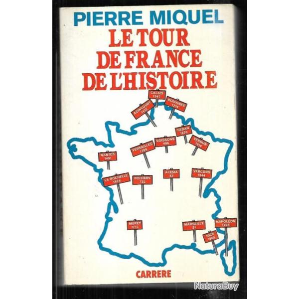 le tour de france de l'histoire en 40 �tapes de pierre miquel