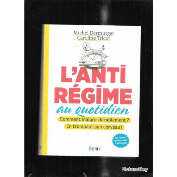l'anti rgime au quotidien comment maigrir durablement en trompant son cerveau !