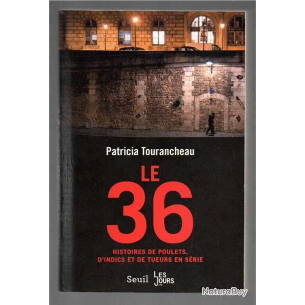 le 36 histoires de poulets, d'indics et de tueurs en s�rie de patricia