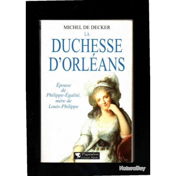 la duchesse d'orlans pouse de philippe galit , mre de louis-philippe de michel de decker