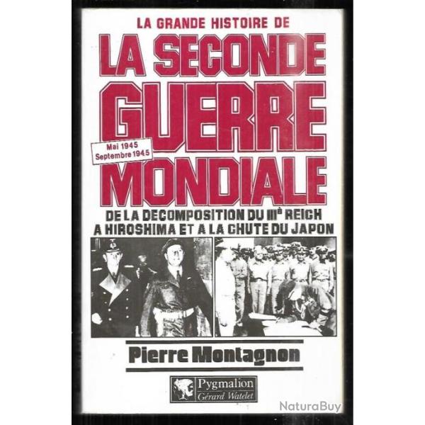 La grande histoire de la seconde guerre mondiale mai 1945-septembre 1945 de pierre montagnon