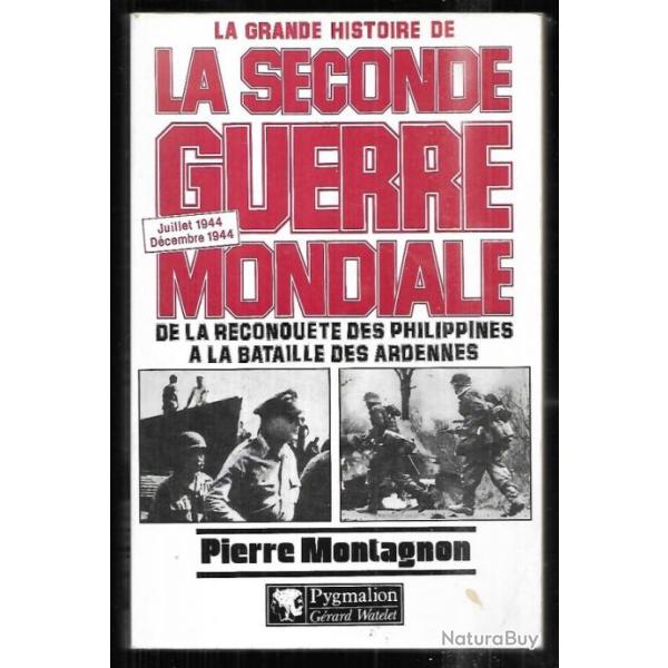 La grande histoire de la seconde guerre mondiale juillet 1944-d�cembre 1944 de pierre montagnon