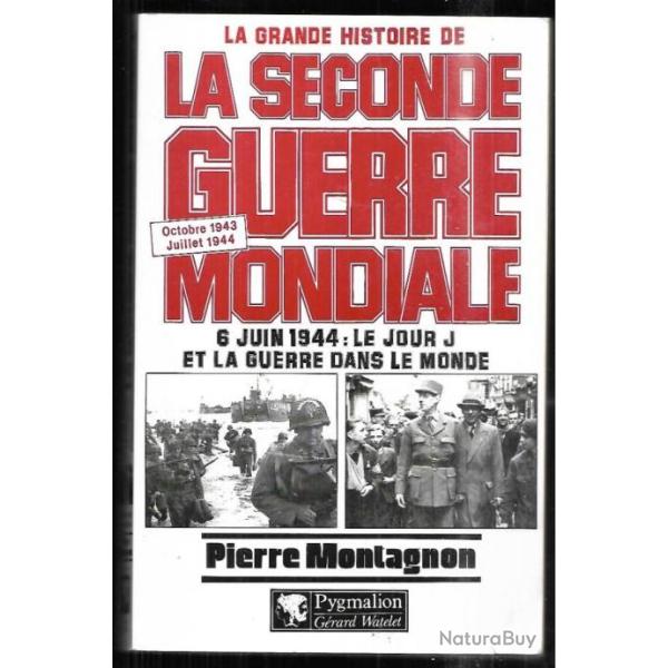 La grande histoire de la seconde guerre mondiale octobre 1943-juillet 1944 de pierre montagnon