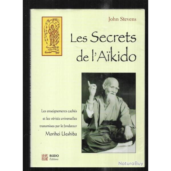 les secrets de l'aikido de john stevens les enseignements cach�s et les v�rit�s universelles