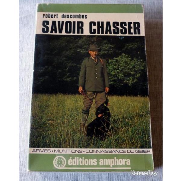Livre : Savoir chasser - Armes, munitions, connaissance du gibier