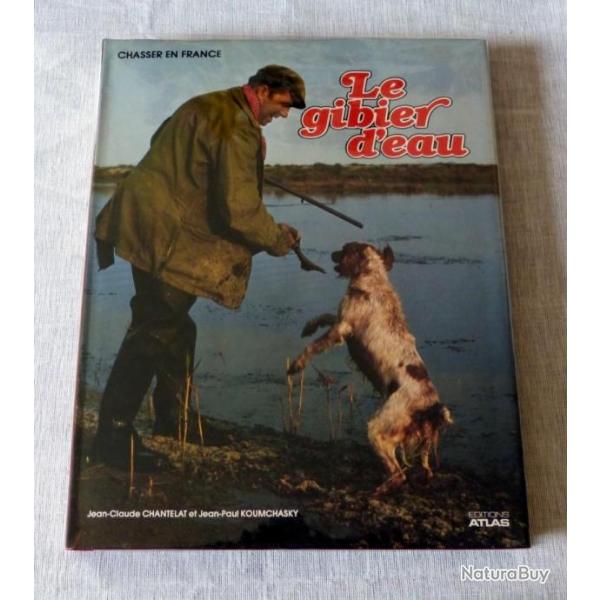 Livre : le gibier d'eau - chasser en France