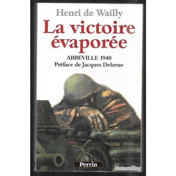 La victoire �vapor�e , abbeville 1940 d'henry de wailly , bataille de la somme 1940
