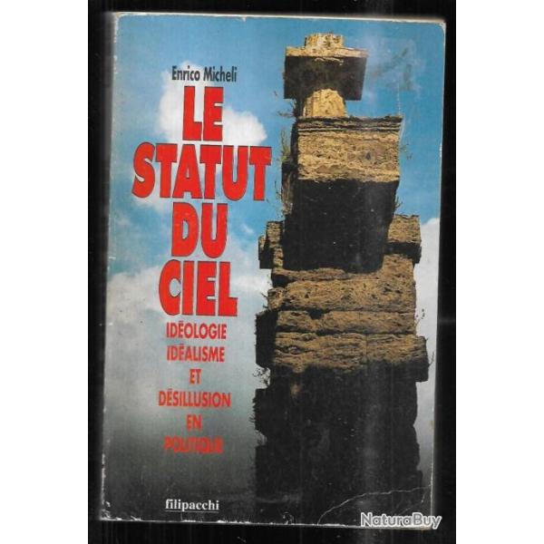 le statut du ciel, id�ologie, id�alisme et d�sillusion en politique de enrico micheli