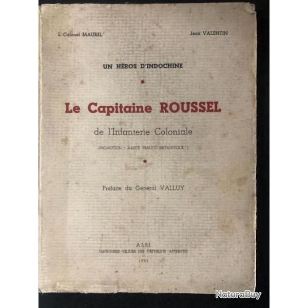 Livre Le Capitaine Roussel de l'infanterie Coloniale:Un hros d'indochine-Lt-Col Maurel, J. Valentin