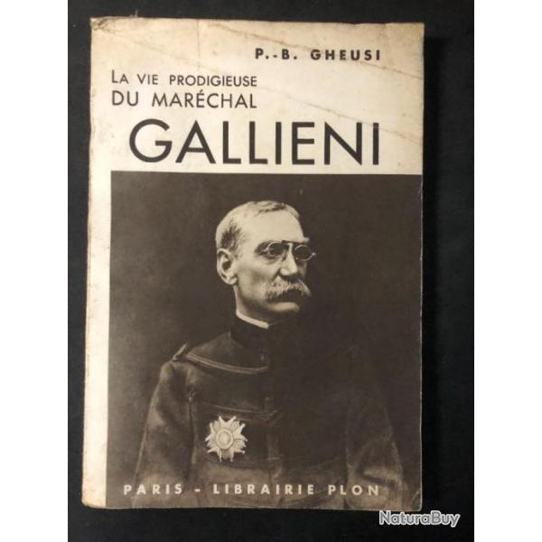 Livre La vie Prodigieuse du Mar�chal Gallieni de P.-B. Gheusi