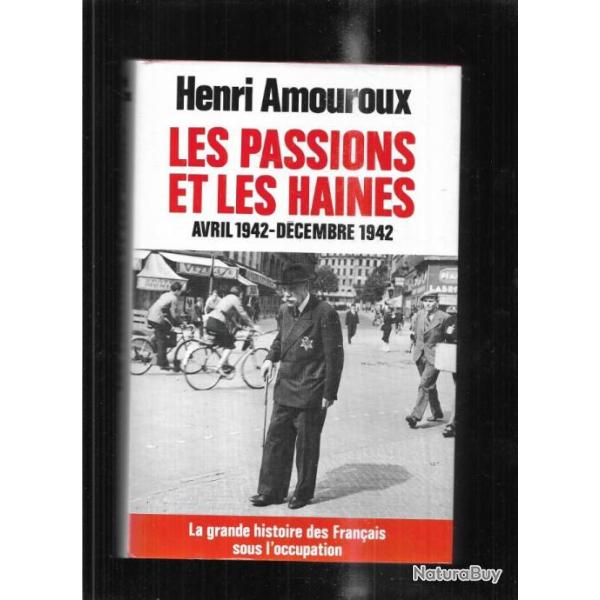 les passions et les haines   d'henri amouroux  la grande histoire des fran�ais sous l'occupation 5
