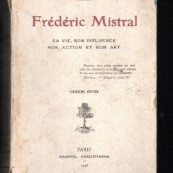 fr&eacute;d&eacute;ric mistral sa vie , son influence , son action et son art de jos&eacute; vincent , d&eacute;fraichi