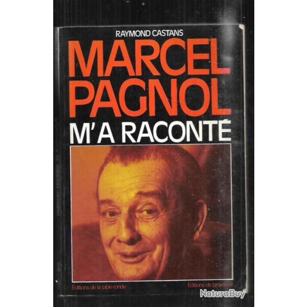 marcel pagnol m'a racont� de raymond castans cin�ma fran�ais , provence