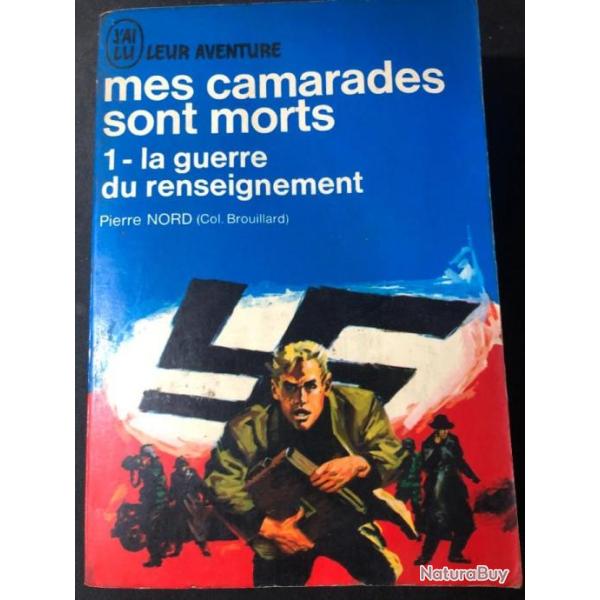 Livre Mes Camarades sont morts 1-La guerre du renseignement de Pierre Nord