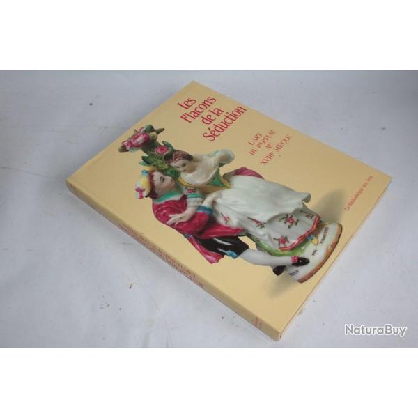 Livre Les flacons de la s�duction l'art du parfum au XVIII 1985
