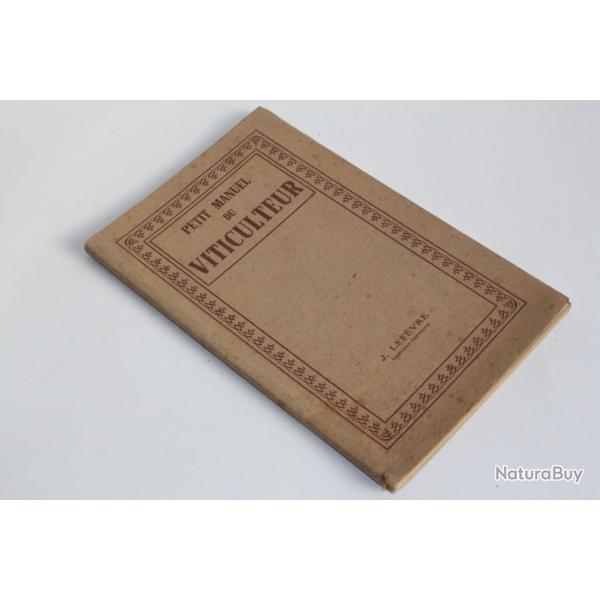 Livre Petit manuel du Viticulteur J. Lefvre 1922
