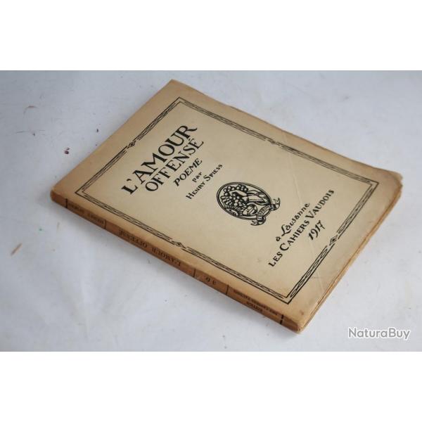 Livre d�dicac� Henry Spiess L'Amour offens� Po�mes 1917