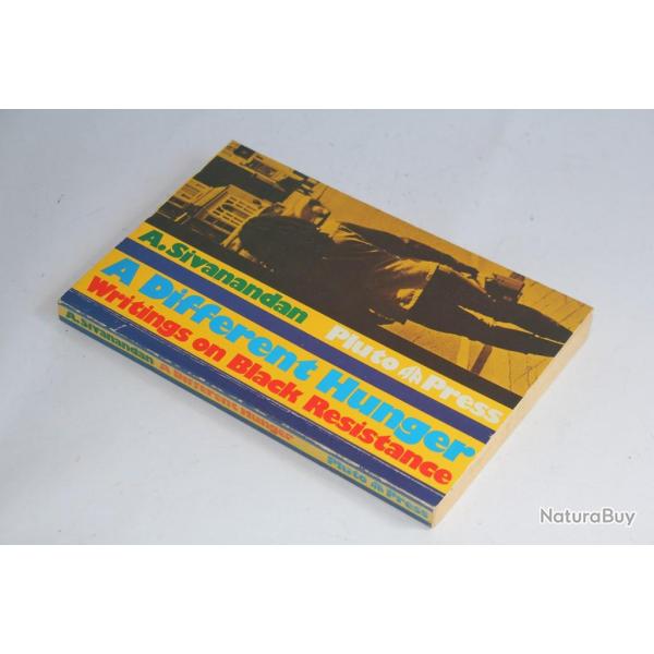 Livre A Different Hunger Writings on Black Resistance A. Sivanandan 1982