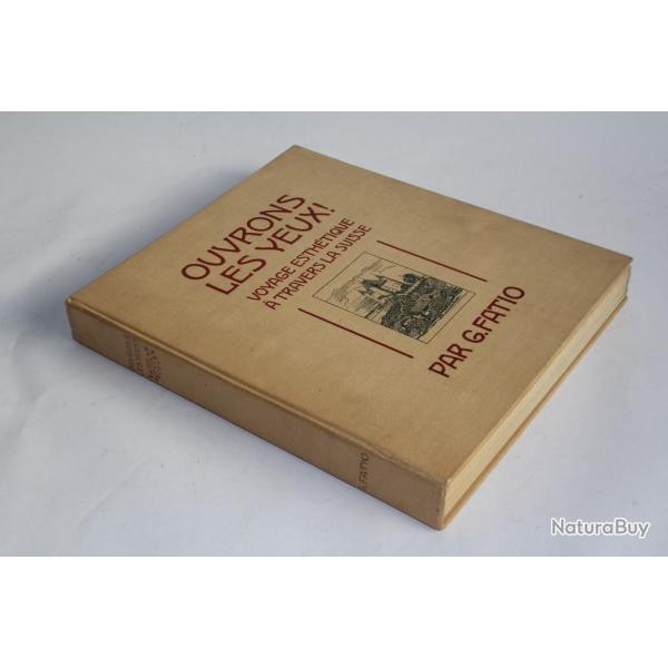 Livre Ouvrons les yeux Voyage esthtique  travers la suisse G. Fatio