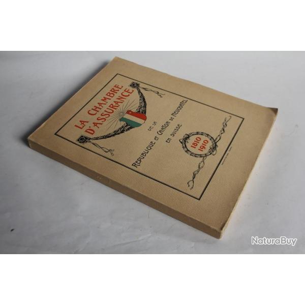 Livre La Chambre d'assurance Rpublique Canton Neuchtel 1910 Suisse