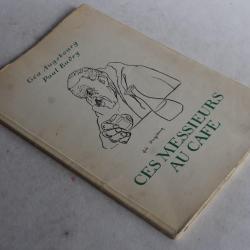 Livre Ces messieurs au café Géa Ausbourg Paul Budry 1947