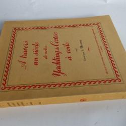 A travers un siècle de notre Yachting de Course à Voile navigation