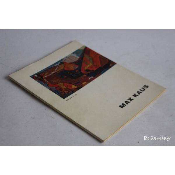 Livre Catalogue exposition peintre Max Kaus 1916-1960