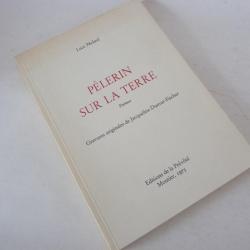 Livre Pèlerin sur la Terre. Poèmes signé Luce Pélcard 1975
