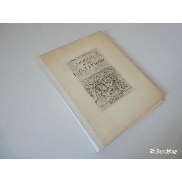 Livre Journal de son voyage en Suisse Michel De Montaigne 1945