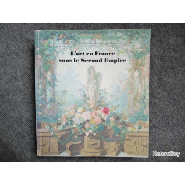 Livre L'Art en France sous le Second Empire 1979
