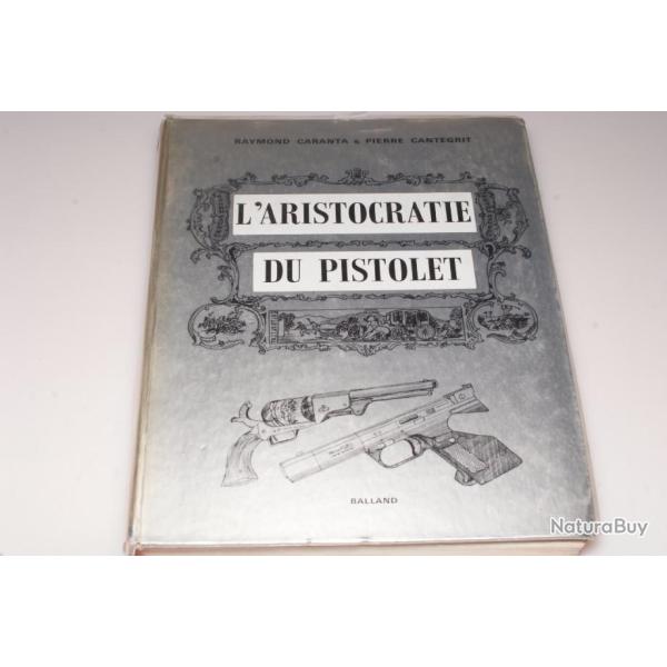 Livre l'aristocratie du pistolet de Raymond Caranta et Pierre Cantegrit dition 1971