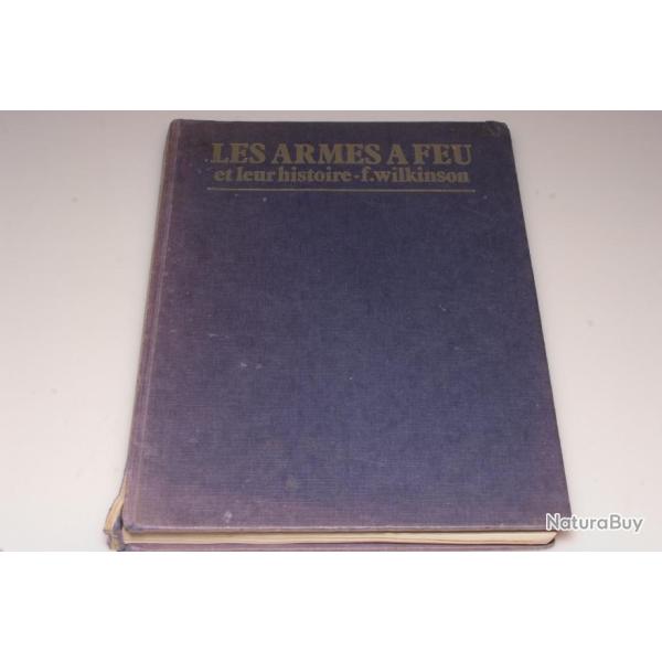 Livre les armes  feu et leur histoire f.wilkinson