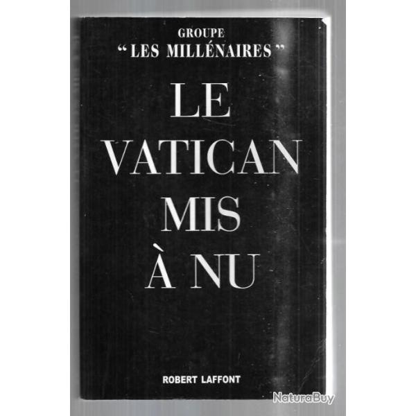 le vatican mis a nu groupe les mill�naires , religion , histoire