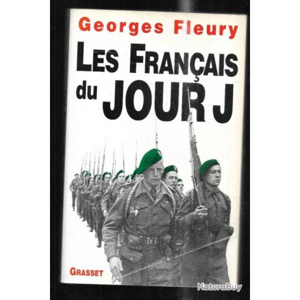 les fran�ais du jour j de georges fleury , commandos kieffer , b�rets verts , d�barquement de norman