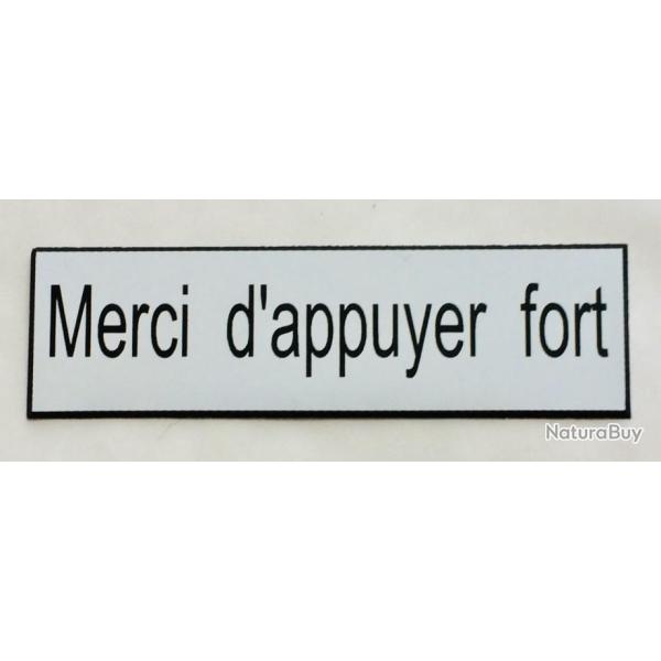 pancarte adh�sive Merci d'appuyer fort blanche Format 50x150 mm