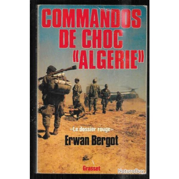 commandos de choc alg�rie le dossier rouge erwan bergot , guerre d'alg�rie sdece-aln action 11e choc