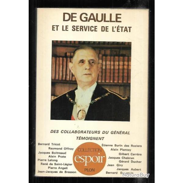 de gaulle et le service de l'�tat des collaborateurs du g�n�ral t�moignent