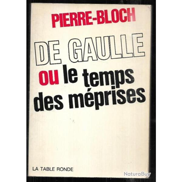 de gaulle ou le temps des m�prises de pierre bloch