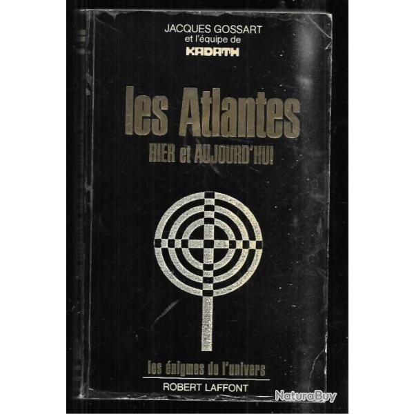 les atlantes hier et aujourd'hui de jacques gossart et l'�quipe kadath ,les �nigmes de l'univers