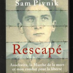 rescap&eacute; de sam pivnik auschwitz , la marche de la mort et mon combat pour la libert&eacute;
