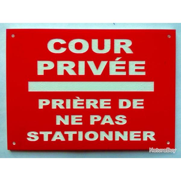 Pancarte "COUR PRIV�E PRI�RE DE NE PAS STATIONNER" format 150 x 200 mm