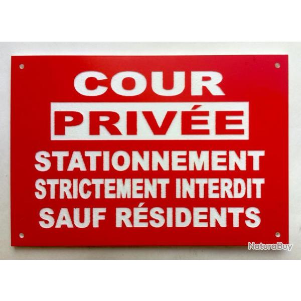 Plaque "COUR PRIV�E STATIONNEMENT STRICTEMENT INTERDIT SAUF R�SIDENTS" format 100 x 150 mm