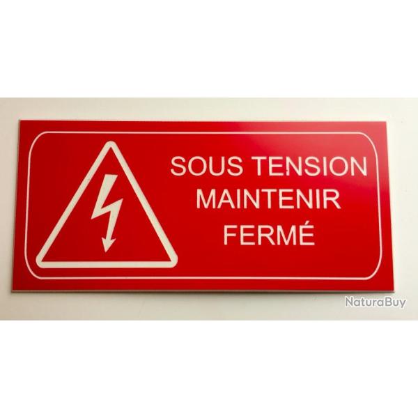 plaque grav�e DANGER SOUS TENSION MAINTENIR FERM� SIGNALETIQUE