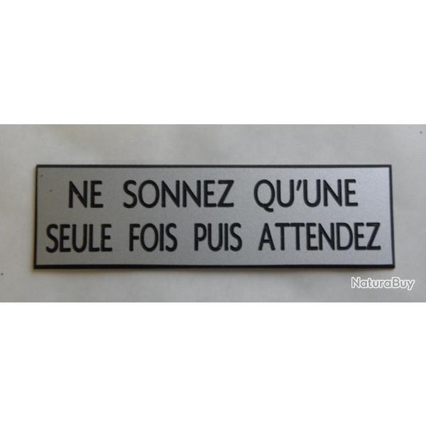 Panneau adh�sif "NE SONNEZ QU'UNE SEULE FOIS PUIS ATTENDEZ" Format 10x30 cm