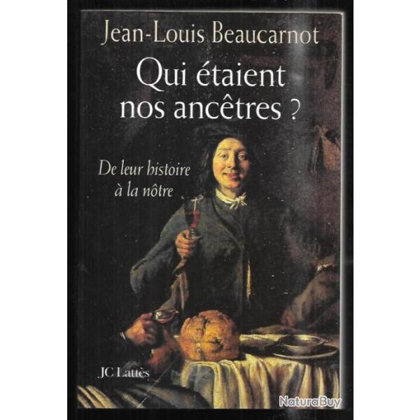 qui �taient nos anc�tres de leur histoire � la notre de jean-louis beaucarnot