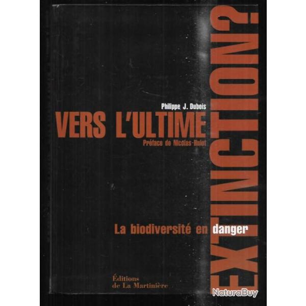 vers l'ultime extinction la biodiversit� en danger de philippe j.dubois