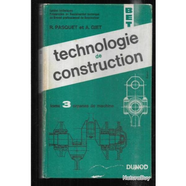 technologie de construction tome 3 organes de machines  r.pasquet et a.giet