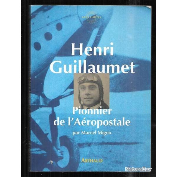 henri guillaumet pionnier de l'a�ropostale de marcel migeo aviation