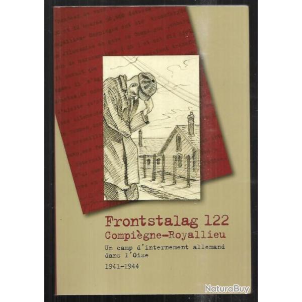 frontstalag 122 compi�gne-royallieu un camp d'internement allemand dans l'oise 1941-1944